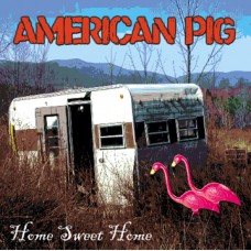 American Pig - Home Sweet Home - CD